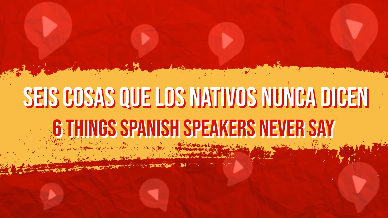 6 things spanish speakers never say on red and orange background