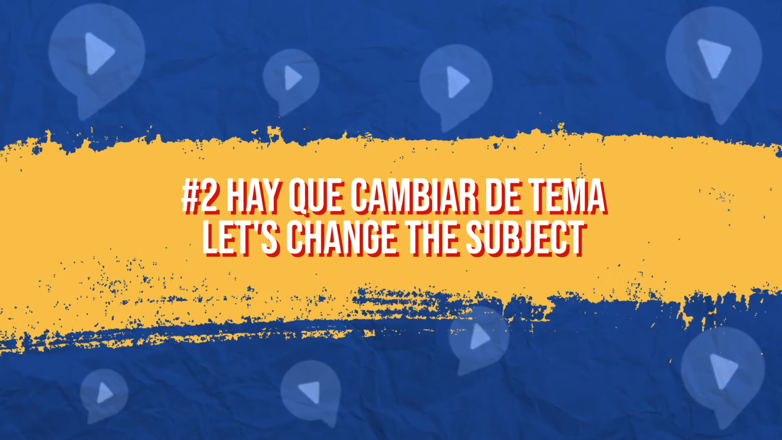 shut up in spanish hay que cambiar de tema text