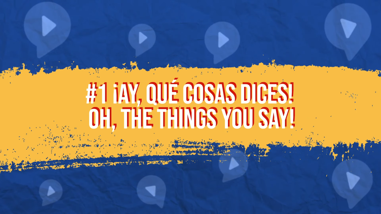 shut up in spanish ay qué cosas dices text
