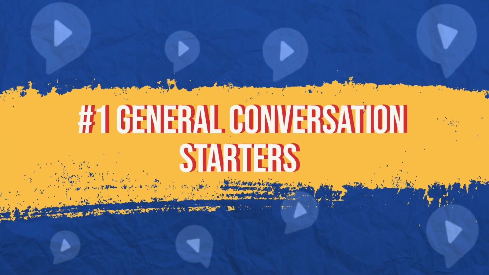 Graphic image with the text '#1 General Conversation Starters' in bold red and white, set against a blue and yellow background; keyword 'Spanish conversation starters' implied in the context.