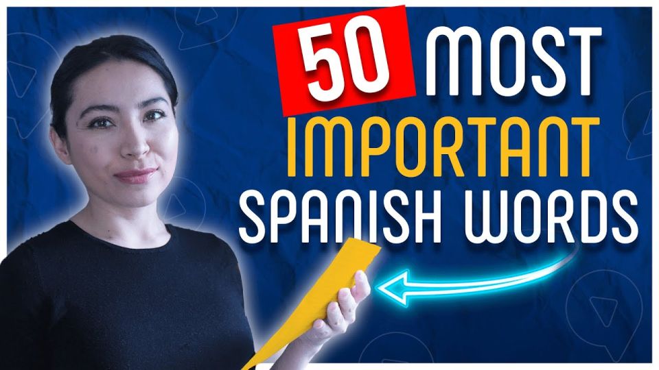 Play video: 50 Most Frequent Spanish Words Native Speakers Use All The Time