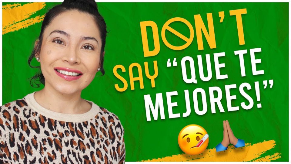 Play video: Get well soon in Spanish: Use 7 alternatives for Que Te Mejores! (Bonus Audio)
