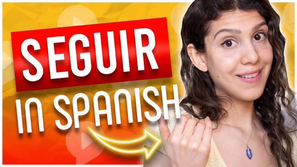 Play video: Seguir Conjugation: Ultimate Guide With Chunks And Real-Life Examples