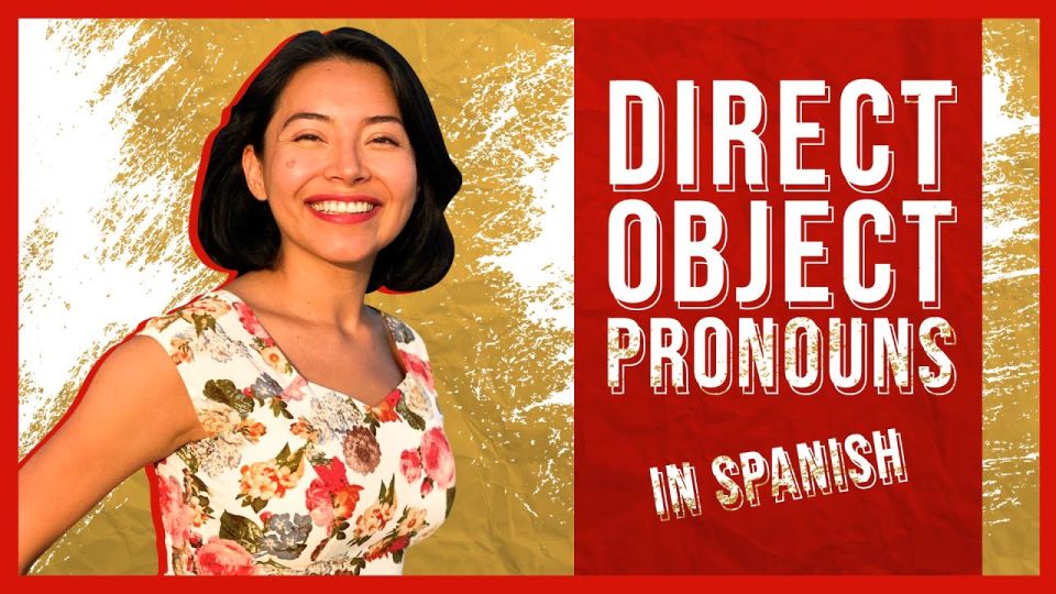 Play video: Easy tricks to remember Direct Object Pronouns in Spanish (and always get them right)