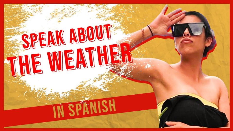 Play video: How to Speak About the WEATHER in Spanish and IMPRESS the Locals 🌤️