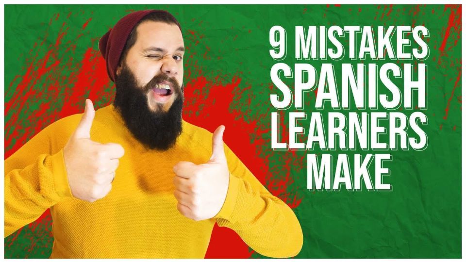 Play video: 9 Mistakes Spanish Learners Makes you Should Avoid