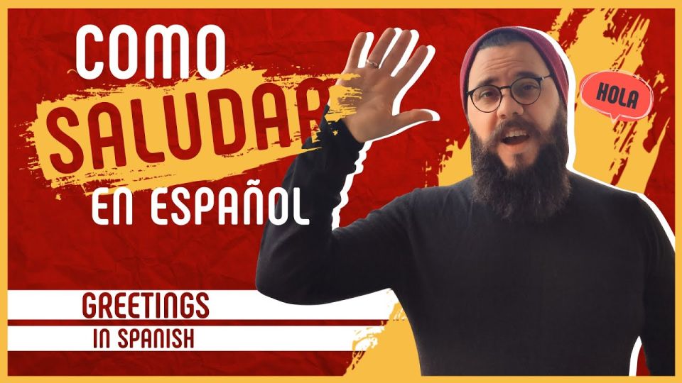 Play video: The 5 most important greetings in Spanish + useful tips & audio đ