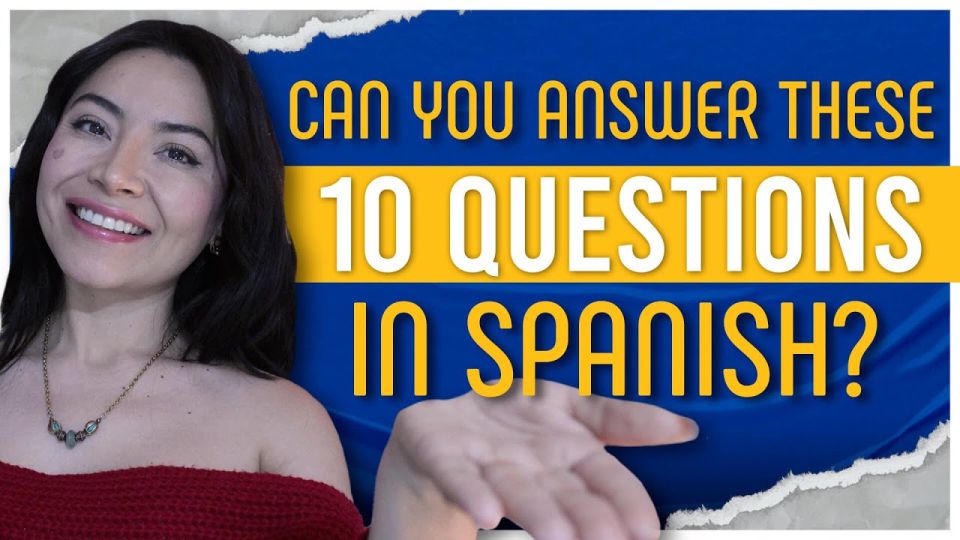 Play video: 10 Spanish Questions And Answers To Prepare For Your Spanish Conversations