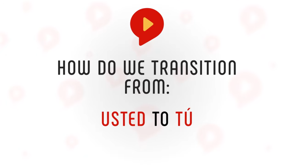 tu vs usted how do we transition from one to the other