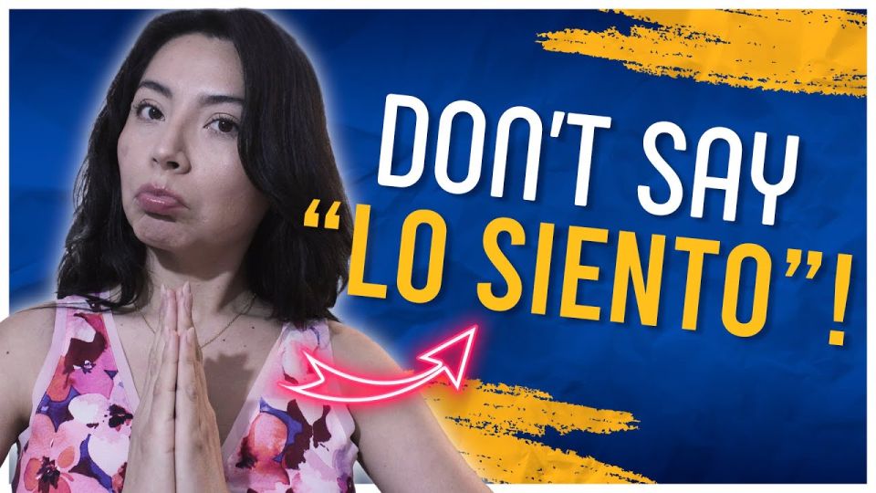 Play video: Don’t say lo siento in Spanish: 6 alternatives to say sorry in Spanish