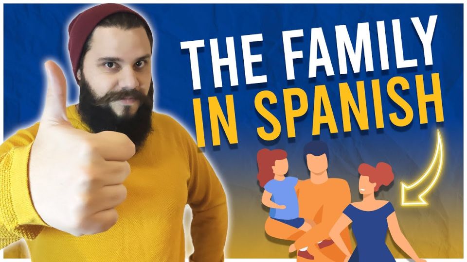 Play video: ALL Phrases You Need to Speak About Your Family in Spanish