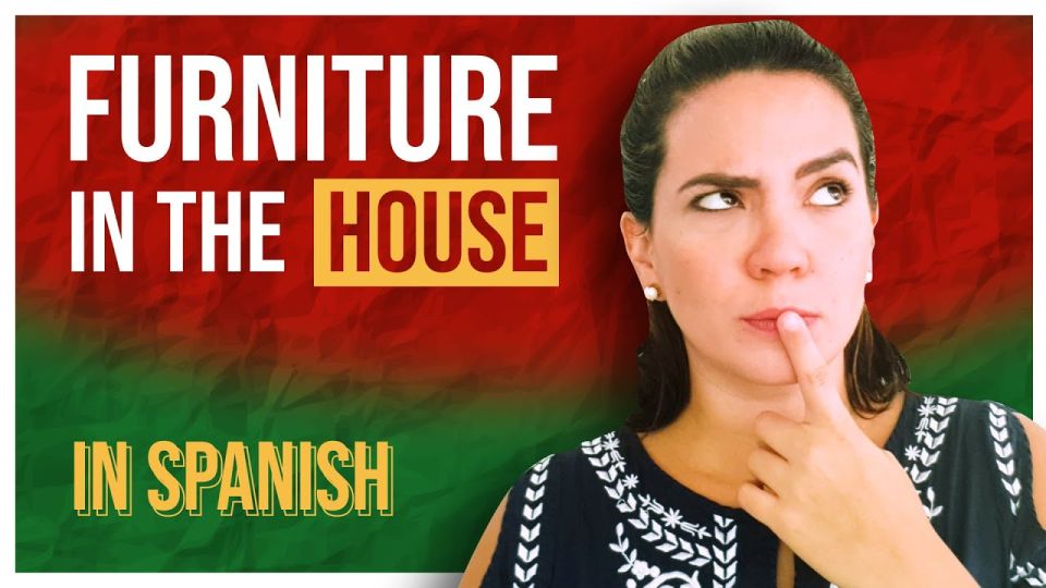 Play video: Furniture in Spanish: All the Spanish Phrases You Need to Talk About Your House Items
