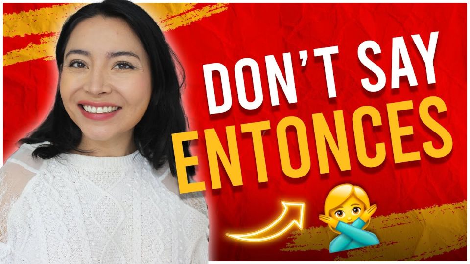 Play video: Entonces Spanish: Use 5 Alternatives in Real Spanish Sentences