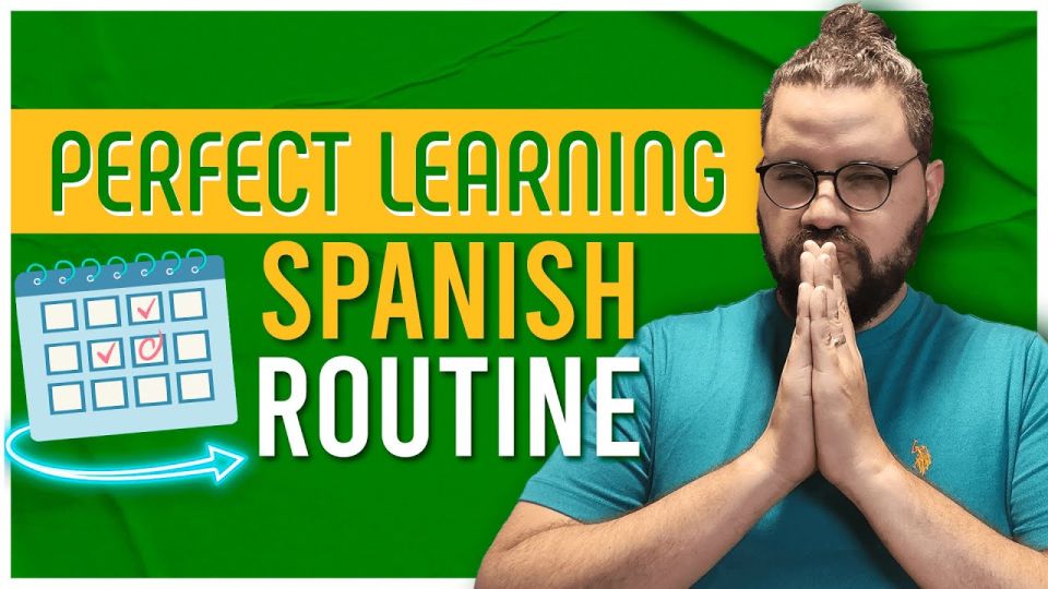 Play video: The Best Learning Spanish Routine: Do This Every Day
