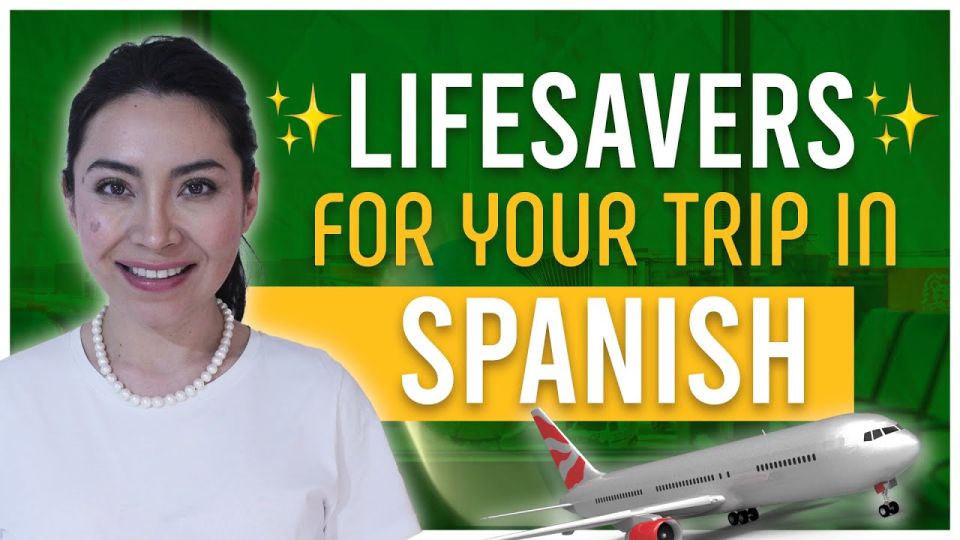 Play video: Your First Trip to Spanish Speaking Country: 25+ Lifesaving Must-Learn Chunks