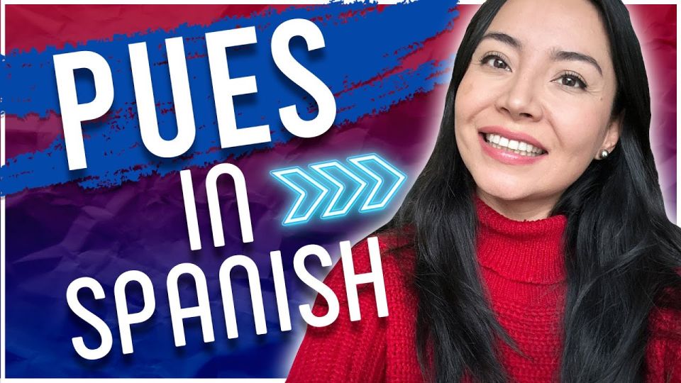 Play video: Mastering Pues in Spanish: A versatile Spanish filler word you can use in 5 different ways