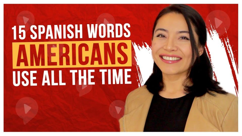 Play video: 15 Spanish Words Used in English All The Time