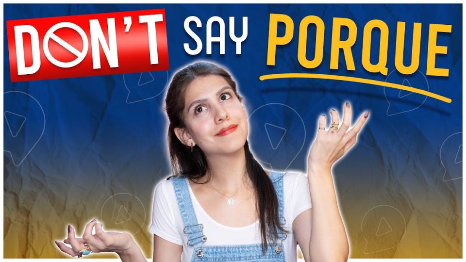 Play video: Porque Spanish Grammar: 4 Alternatives Native Speakers Use