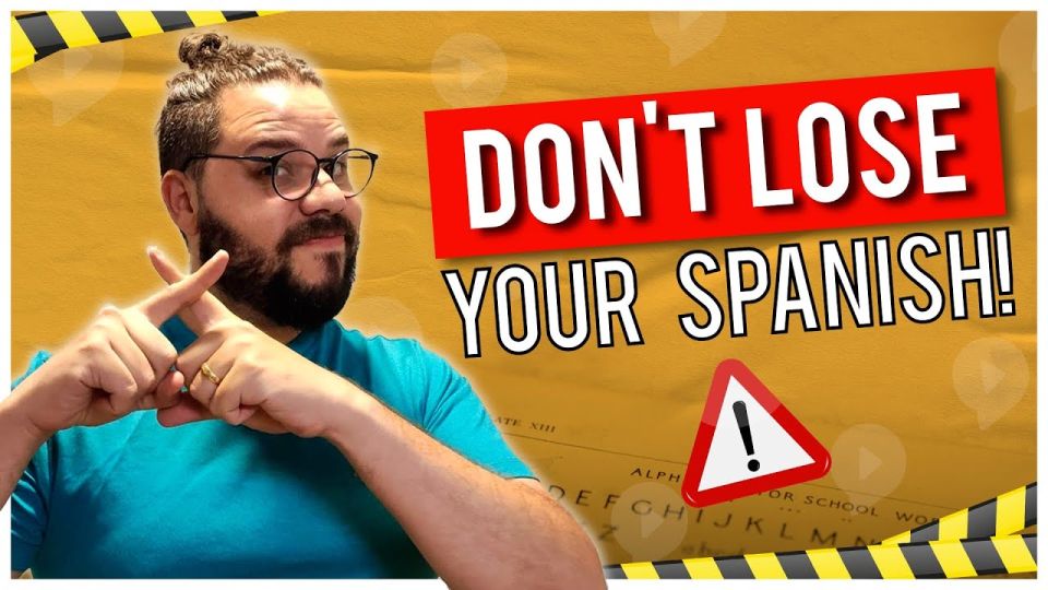 Play video: Don’t Forget Your Spanish: 3 Tricks to Maintain Your Spanish in 10 Minutes a Day