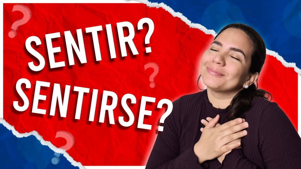Play video: Sentir vs Sentirse: How to Use Sentir in Spanish with Conjugation