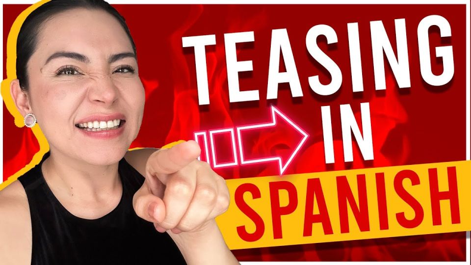 Play video: Teasing In Spanish: How To Flirt In Spanish (Friends And Significant Others)
