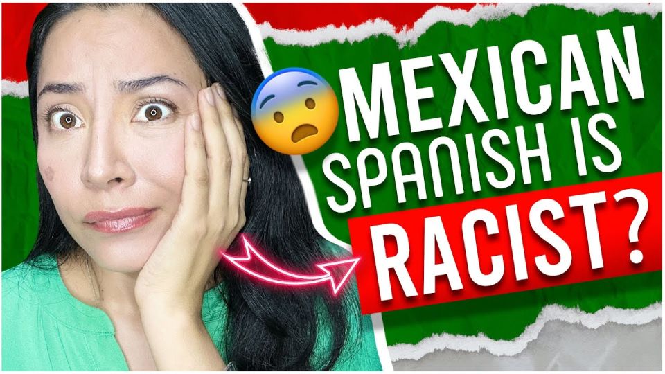 Play video: Is Mexican Spanish RACIST? 7 Problematic Mexican Idioms With Explanations