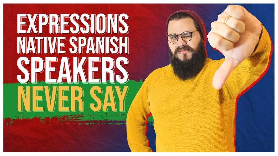 Play video: 6 Things Spanish Speakers Never Say (And You Shouldn’t Either)