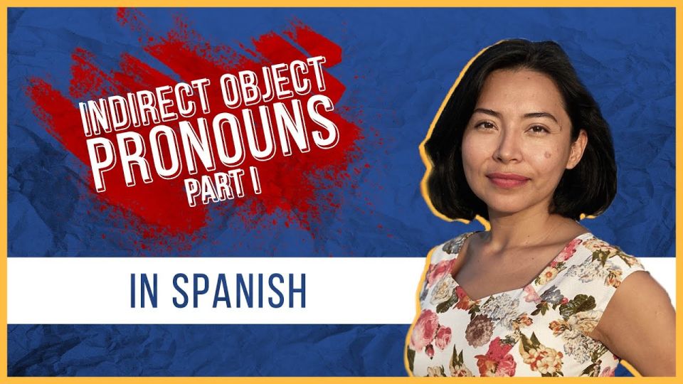 Play video: Ultimate Guide to Indirect Object Pronouns in Spanish – Identify Them!